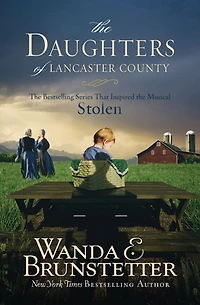 The Daughters of Lancaster County: The Bestselling Series That Inspired the Musical, Stolen