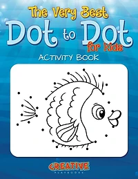 The Best Dot to Dot Games for Little Children Activity Book