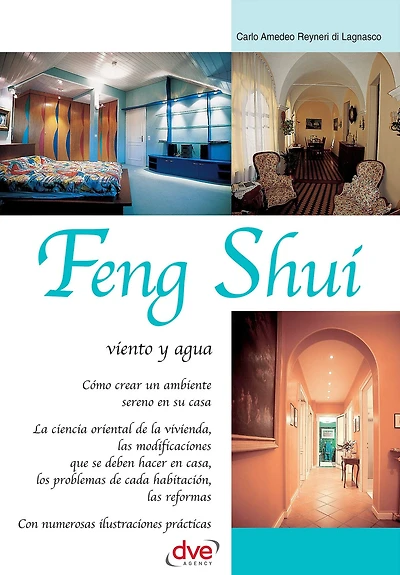 Feng Shui: viento y agua: Principios esenciales para equilibrar los espacios según la tradición oriental
