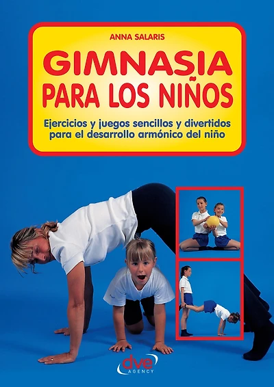 Gimnasia para los niños: Ejercicios divertidos para un desarrollo sano, coordinación y energía positiva