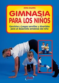 Gimnasia para los niños: Ejercicios divertidos para un desarrollo sano, coordinación y energía positiva