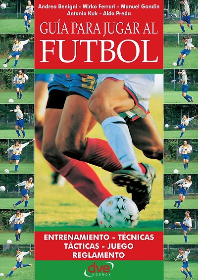Guía para jugar al fútbol: Técnica, táctica y entrenamiento para jugadores y entrenadores