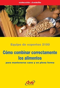 Cómo combinar correctamente los alimentos: Principios y normas para una alimentación equilibrada