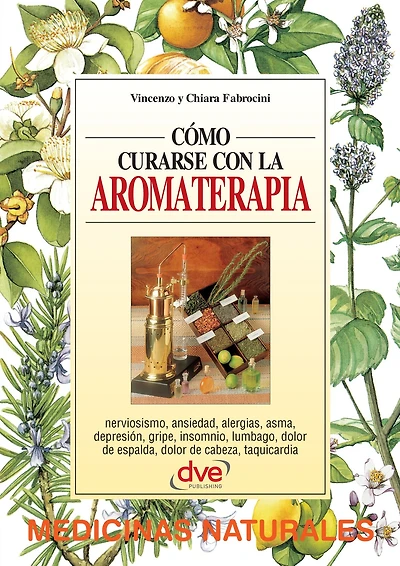 Cómo curarse con la aromaterapia: El poder curativo de los aceites esenciales