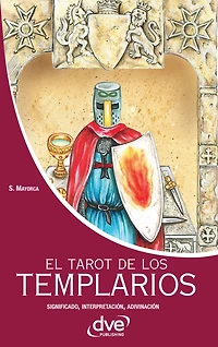 El tarot de los templarios. Significado - interpretación - adivinación