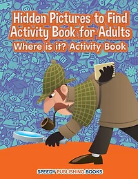 Hidden Pictures to Find Activity Book for Adults: Where is it? Activity Book