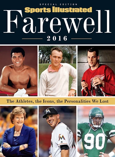 Sports Illustrated Farewell 2016: The Athletes, the Icons, the Personalities We Lost
