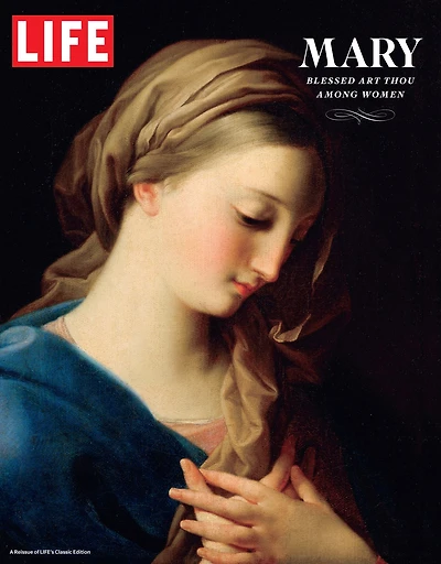 LIFE Mary: Blessed Art Thou Among Women