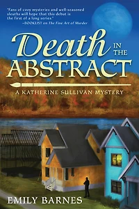 Death the Abstract: A Katherine Sullivan Mystery