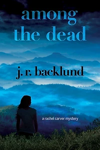 Among the Dead: A Rachel Carver Mystery