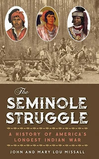 The Seminole Struggle: A History of America's Longest Indian War