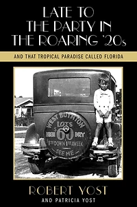 Late to the Party Roaring Twenties and That Tropical Paradise Called Florida