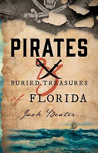Pirates and Buried Treasures of Florida