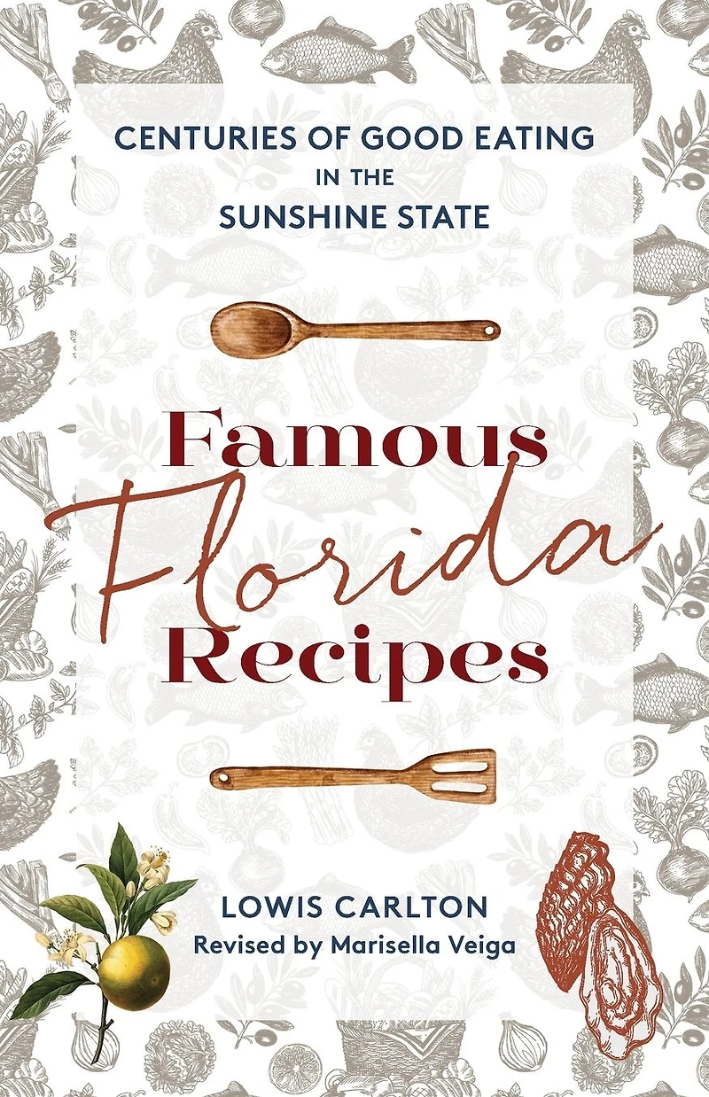 Famous Florida Recipes: Centuries of Good Eating the Sunshine State