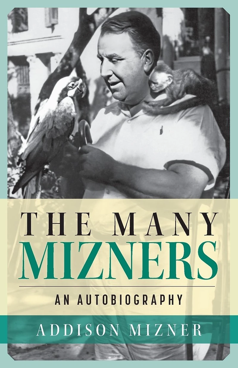 The Many Mizners: An Autobiography