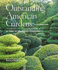 Outstanding American Gardens: A Celebration: 25 Years of the Garden Conservancy
