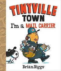I'm a Mail Carrier (A Tinyville Town Book)