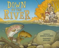 Down by the River: A Family Fly Fishing Story
