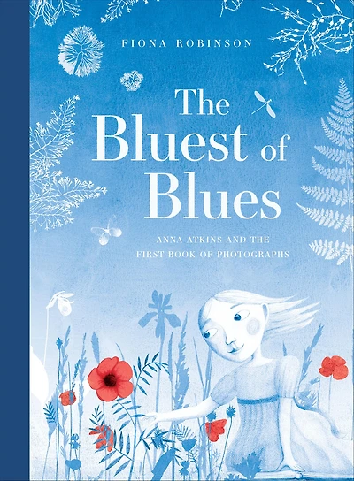 the Bluest of Blues: Anna Atkins and First Book Photographs