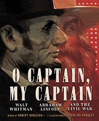 O Captain, My Captain: Walt Whitman, Abraham Lincoln, and the Civil War