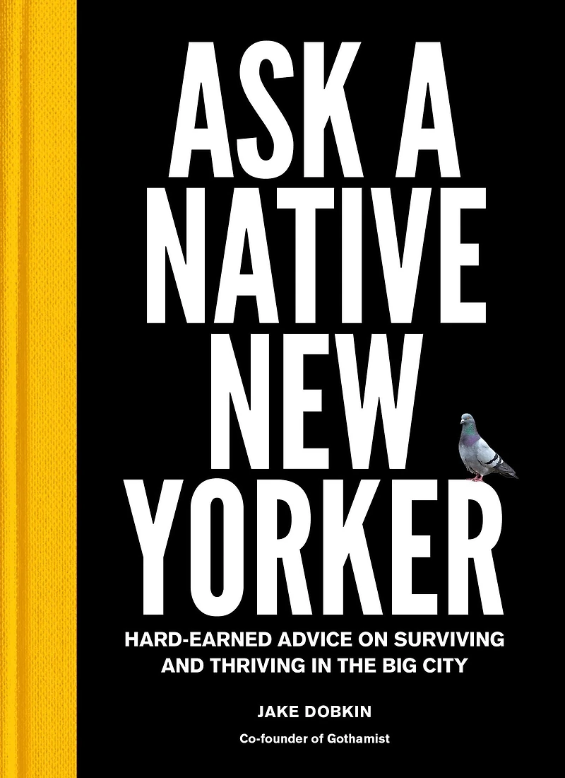 Ask a Native New Yorker: Hard-Earned Advice on Surviving and Thriving the Big City