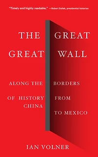 the Great Wall: Along Borders of History from China to Mexico