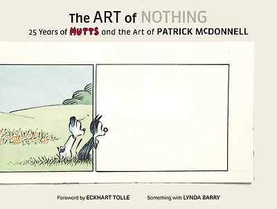 the Art of Nothing: 25 Years Mutts and Patrick McDonnell