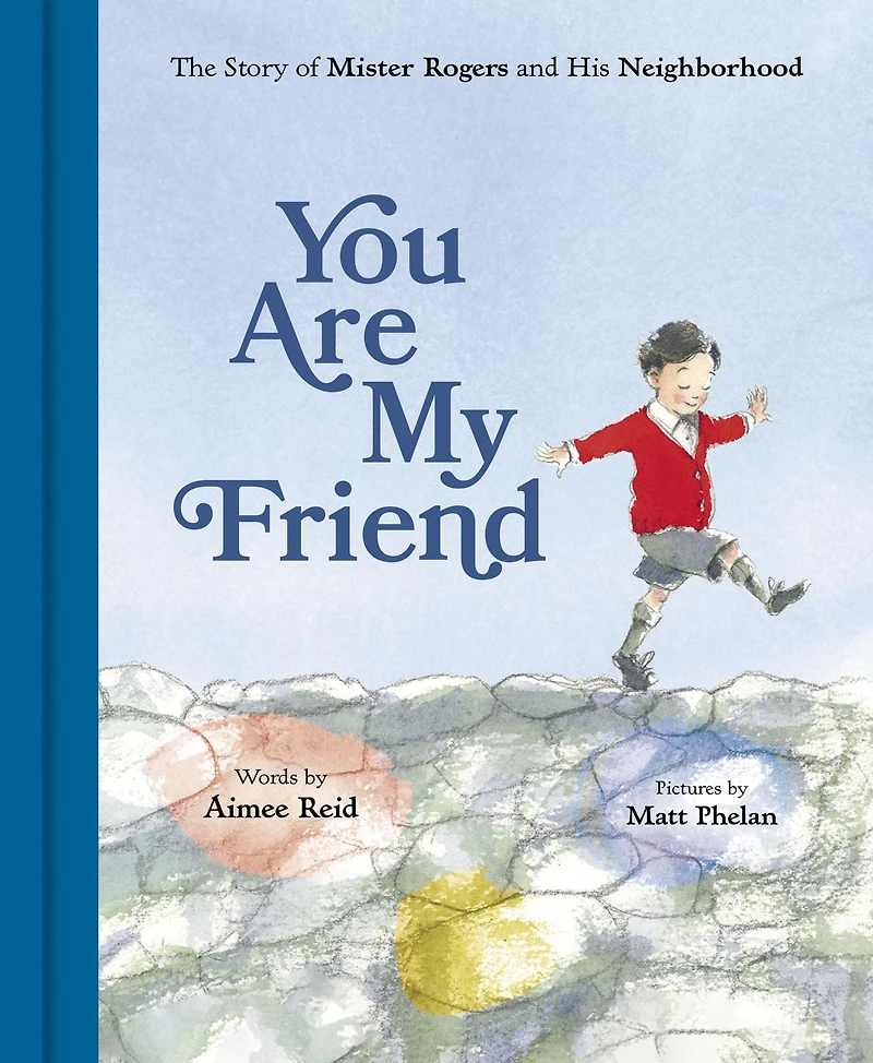 You Are My Friend: The Story of Mister Rogers and His Neighborhood