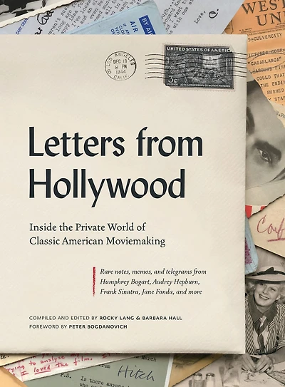 Letters from Hollywood: Inside the Private World of Classic American Moviemaking