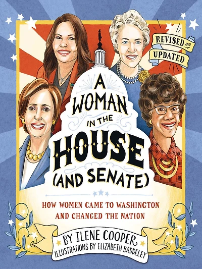 A Woman the House (and Senate) (Revised and Updated): How Women Came to Washington Changed Nation