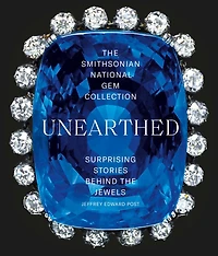 the Smithsonian National Gem Collection—Unearthed: Surprising Stories Behind Jewels