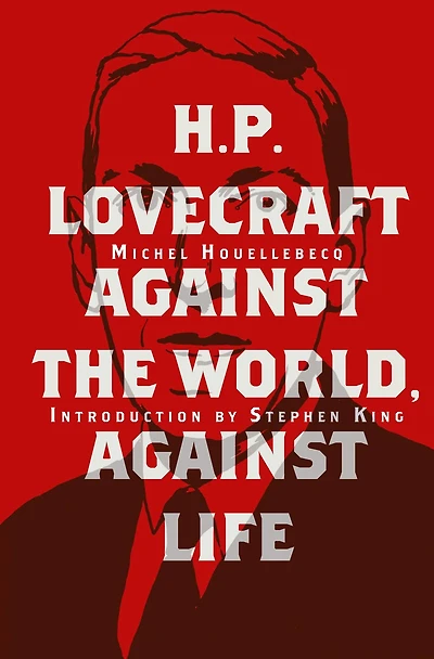 H. P. Lovecraft: Against the World, Life