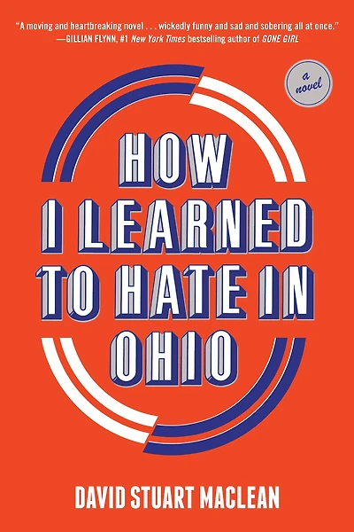 How I Learned to Hate Ohio: A Novel