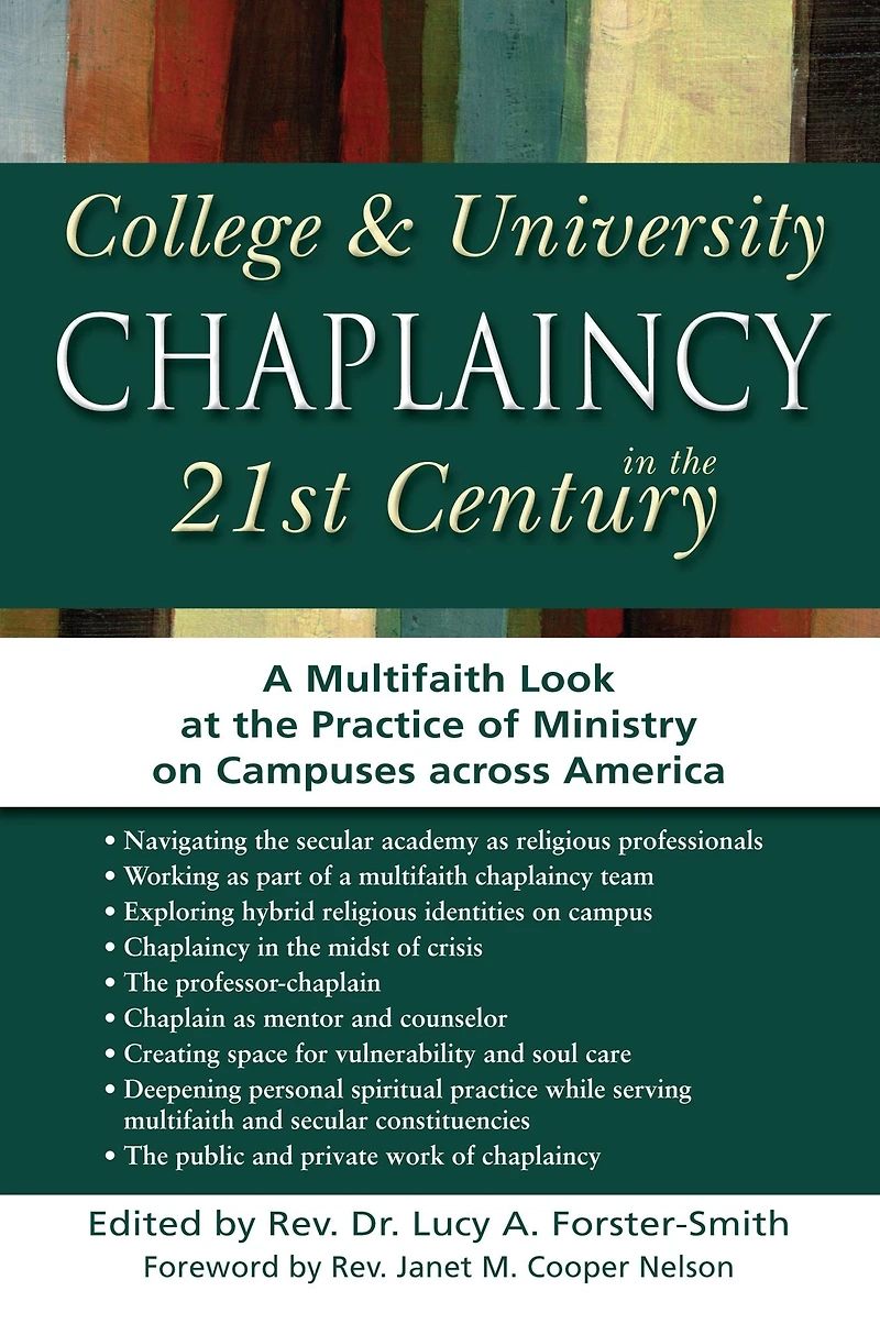 College & University Chaplaincy the 21st Century: A Multifaith Look at Practice of Ministry on Campuses across America