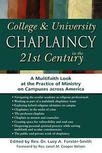 College & University Chaplaincy the 21st Century: A Multifaith Look at Practice of Ministry on Campuses across America