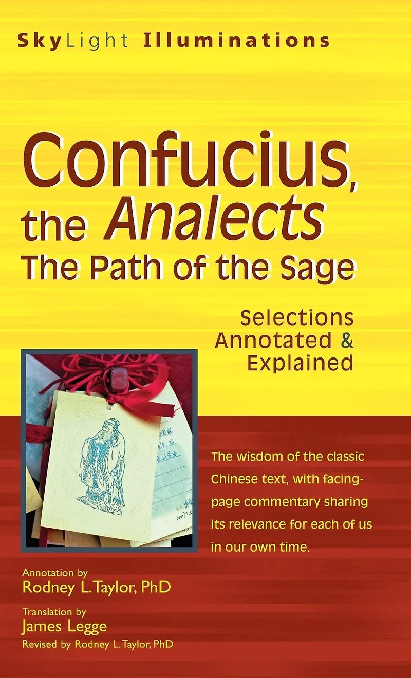 Confucius, the Analects: Path of Sage-Selections Annotated & Explained