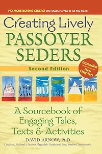 Creating Lively Passover Seders (2nd Edition): A Sourcebook of Engaging Tales, Texts & Activities