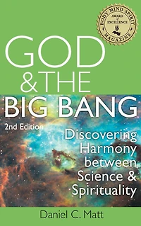 God and the Big Bang: Discovering Harmony Between Science Spirituality