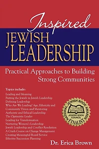 Inspired Jewish Leadership: Practical Approaches to Building Strong Communities