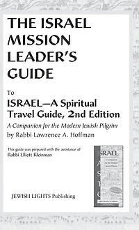 Israel Mission Leader's Guide: to Israel-A Spiritual Travel Guide, 2nd Edition
