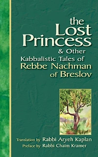 The Lost Princess: And Other Kabbalistic Tales of Rebbe Nachman Breslov