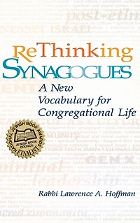 Rethinking Synagogues: A New Vocabulary for Congregational Life