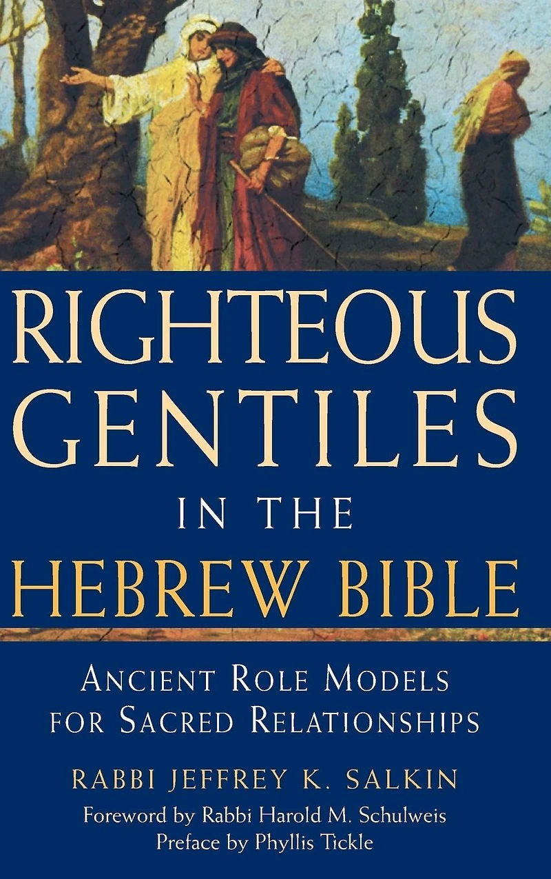 Righteous Gentiles the Hebrew Bible: Ancient Role Models for Sacred Relationships