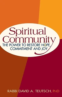 Spiritual Community: The Power to Restore Hope, Commitment and Joy