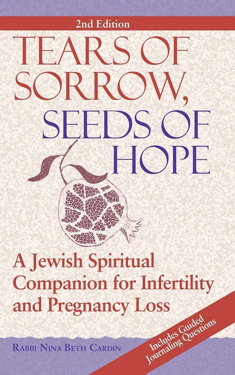 Tears of Sorrow, Seed Hope (2nd Edition): A Jewish Spiritual Companion for Infertility and Pregnancy Loss