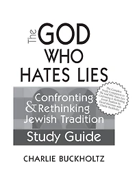 The God Who Hates Lies (Study Guide): Confronting & Rethinking Jewish Tradition Study Guide
