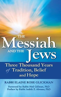 the Messiah and Jews: Three Thousand Years of Tradition, Belief Hope