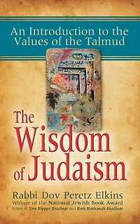 the Wisdom of Judaism: An Introduction to Values Talmud