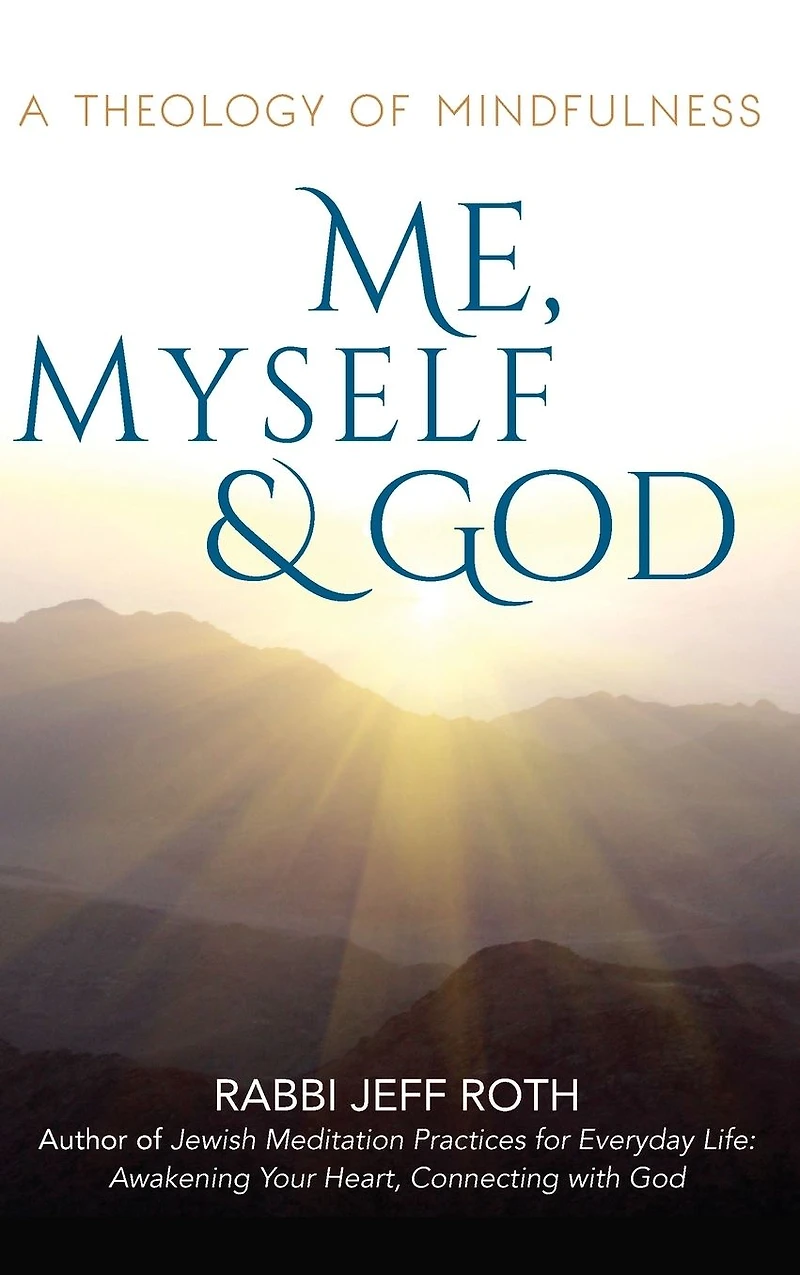 Me, Myself and God: A Theology of Mindfulness