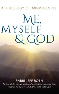 Me, Myself and God: A Theology of Mindfulness
